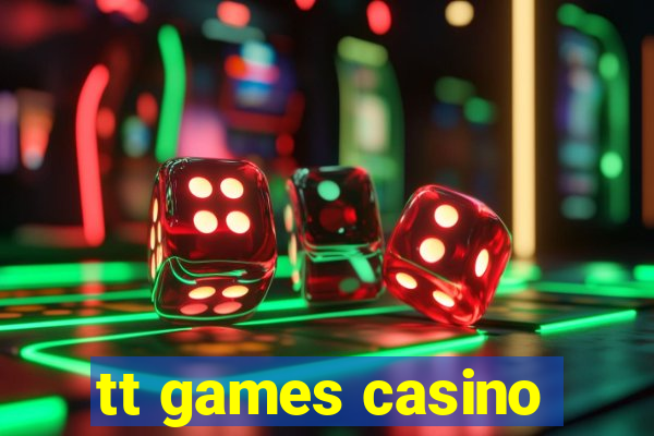 tt games casino